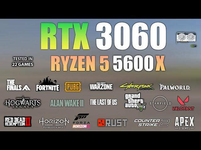 RTX 3060 + Ryzen 5 5600X : Test in 22 Games - RTX 3060 Gaming