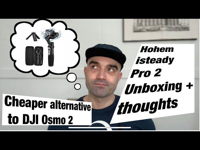 CHEAPER ALTERNATIVE SAVE $180 OVER A DJI OSMO POCKET 2.  HOHEM ISTEADY PRO 2 GIMBAL UNBOXING