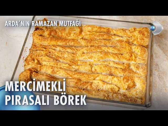 Mercimekli Pırasalı Börek Nasıl Yapılır? | Arda'nın Ramazan Mutfağı 166. Bölüm