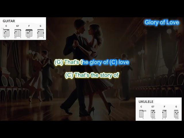 Glory of Love (no capo) play along with scrolling guitar chords and lyrics