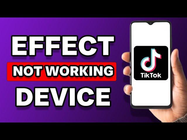 TikTok This Effect Doesn't Work With This Device Problem (Fix)