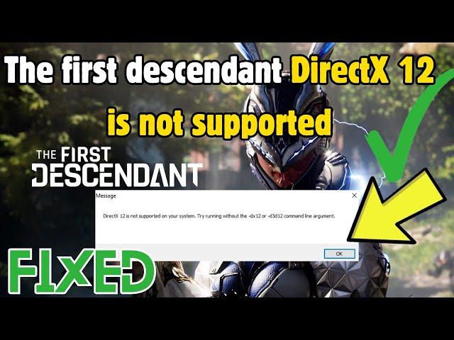 How to Fix The first descendant directX 12 is not supported on your system