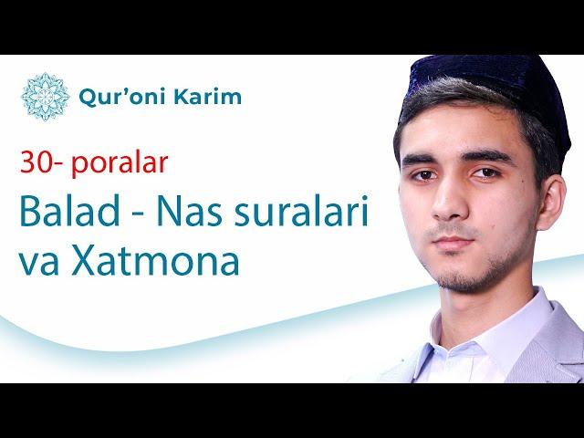 30 - pora (Balad - Nas suralari) va Xatmona | Xatmi Qur'on | Ramazon Tuhfasi