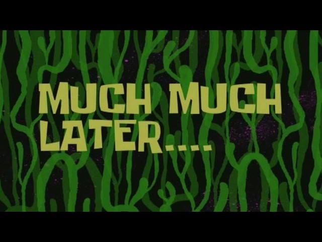 Much, Much Later.... | SpongeBob Time Card #67