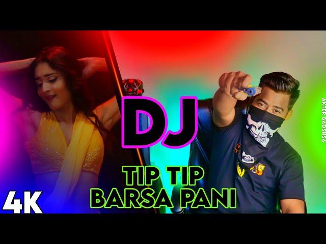 Tip Tip Barsa Pani Super Hard Bass DJ Remix DJ Akter