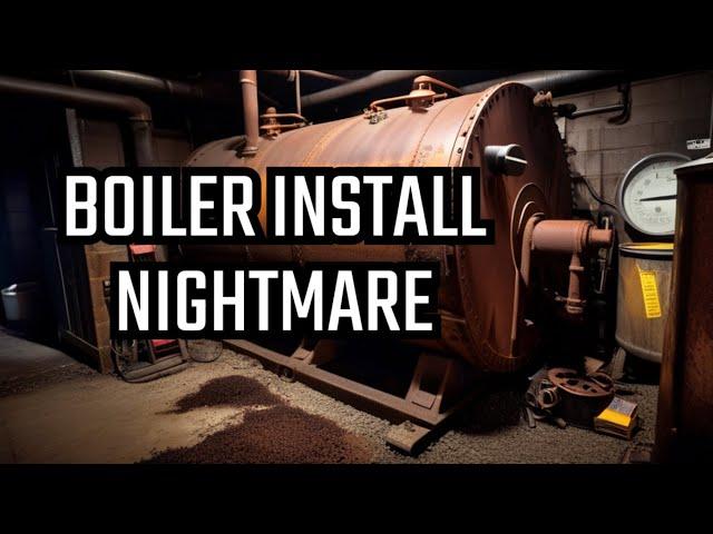 How'd They Expect This To Work: Steam Boiler Installation Epic Fail