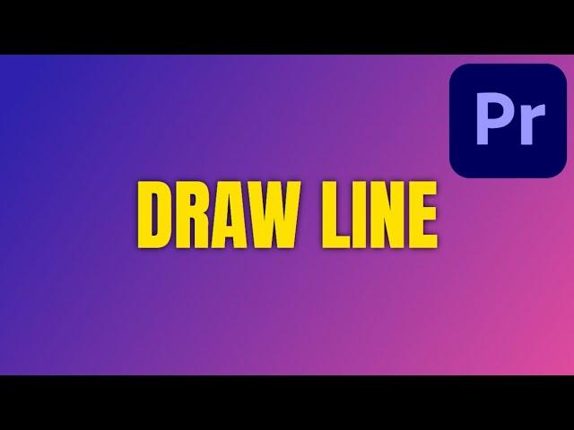 How to Draw Line Quick in Premiere Pro