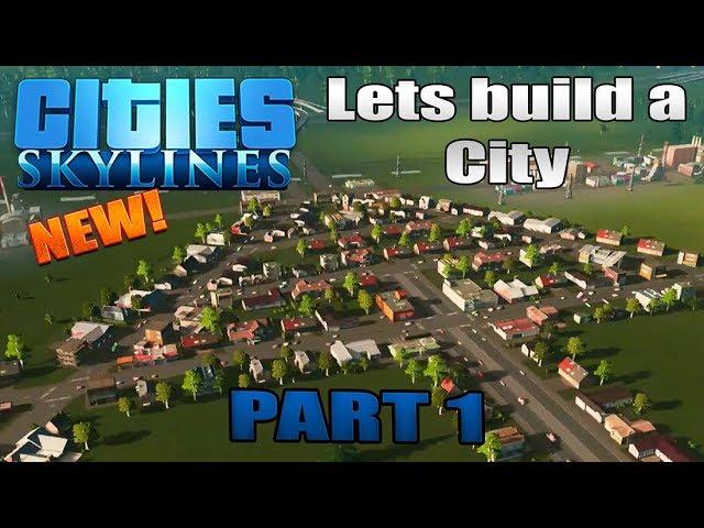 Cities Skylines PS4 Edition Lets Build A City Part 1