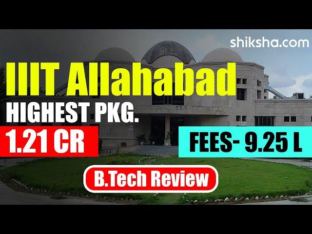 IIIT Allahabad (IIITA) BTech Review | Fees, Admission, Placements, Cutoff