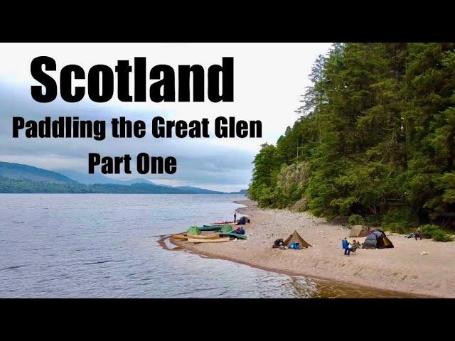 The Great Glen Canoe Trail - Part One.  Scottish Canoe Trip.  Beach Wild Camp. Loch Lochy.