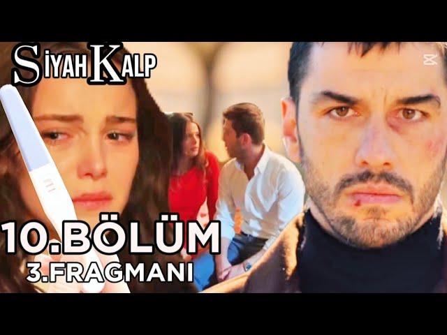 Siyah Kalp 10. Bölüm 3. Fragmanı || Aşk mı İntikam mı ?  Nuh tufanı kopacak..!