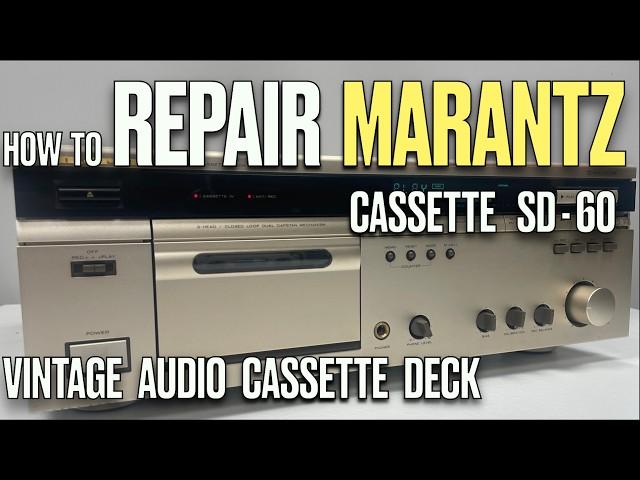 Marantz SD 60 Stereo Cassette Deck Maintenance Repair Restoration vintage audio electronics repair