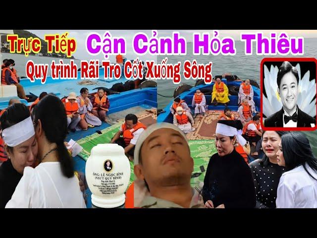 Trực tiếp Cận Cảnh Rãi Tro Cốt NSƯT Quý Bình Suống Biển