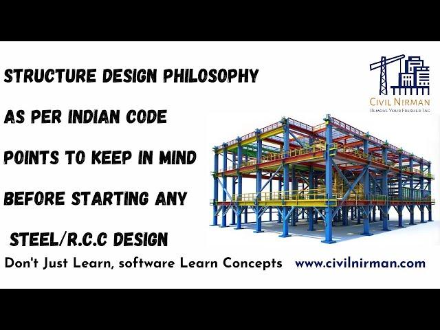 Structure Design Philosophy As Per Indian Code| Imp. Parameters before starting any steel/Rcc design