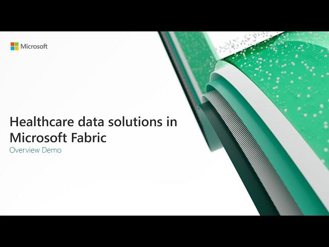 Healthcare data solutions in Microsoft Fabric Overview