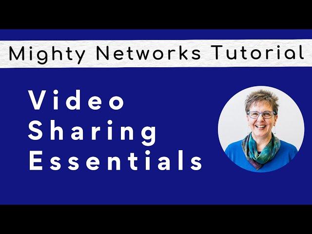 Mighty Networks Tutorial: Video Sharing Essentials