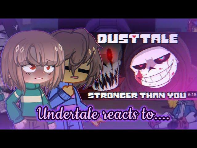 Undertale reacts to Dusttale Stronger than you (Remake) || Request