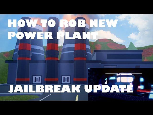 [FULL GUIDE] HOW TO ROB NEW POWER PLANT IN ROBLOX JAILBREAK