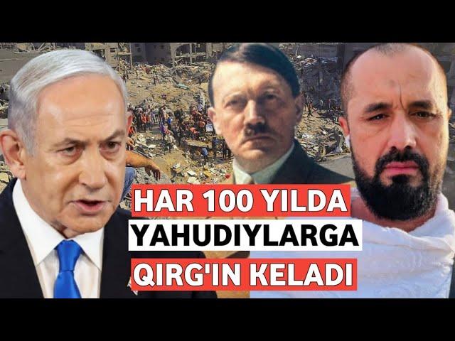 HAR 100 YILDA YAHUDIYLARGA QIRG'IN KELADI /ABROR MUXTOR ALIY