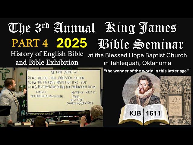 PART 4 KING JAMES BIBLE SEMINAR 2025 HISTORY OF ENGLISH BIBLE & EXHIBITION OF BIBLES Robert Breaker