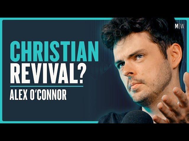 Why Atheists Are Turning To Christianity - Alex O'Connor