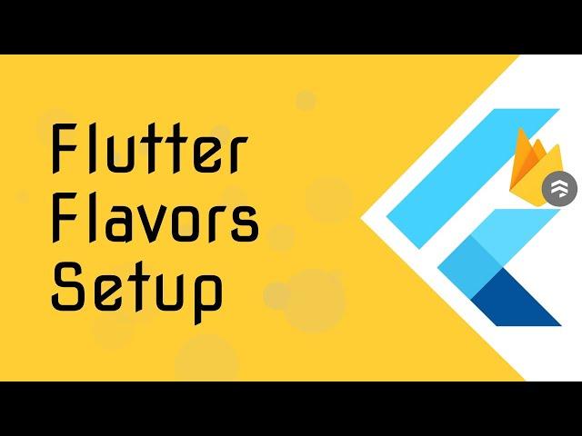 Flutter Flavors - Full - (Advance Flutter Tutorials) - Separating Build Environment in Flutter