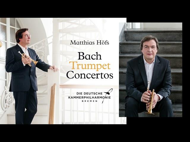 Matthias Höfs - Bach Trumpet Concertos [FULL ALBUM STREAM]