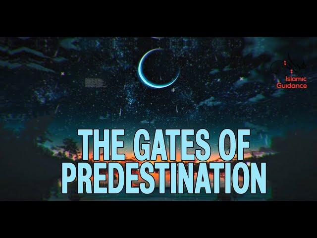 The Gates Of Predestination (Qadr)