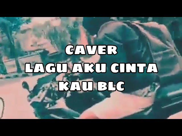 aku-cinta-kau BCL caver