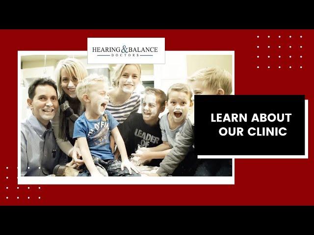 Learn About Our Clinic | Hearing & Balance Doctors