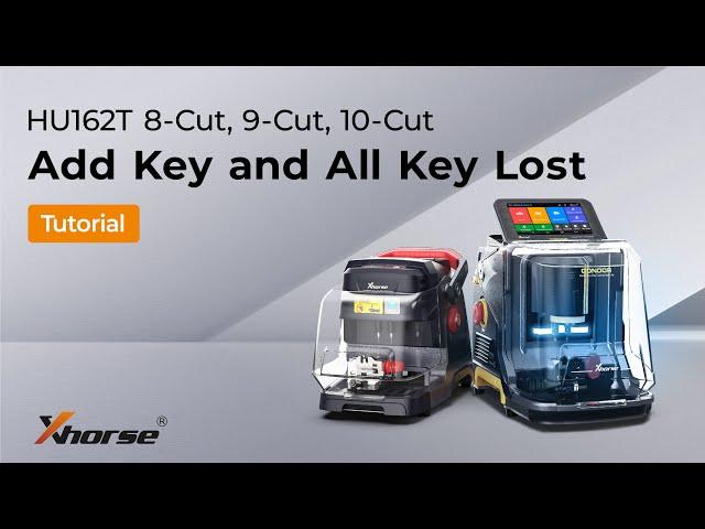 HU162T 8-Cut, 9-Cut, 10-Cut Add Key and All Key Lost Tutorial | Xhorse