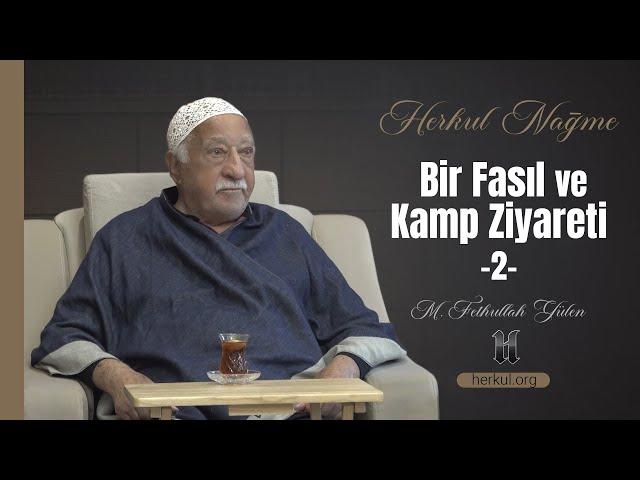 Bir Fasıl ve Kamp Ziyareti - 2