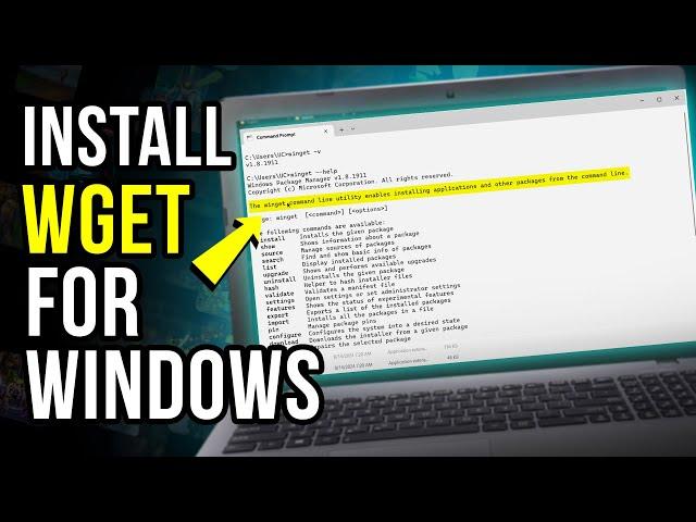 How to Install WGET | Download + Install Wget for Windows 10/11 Computer [Updated 2024]