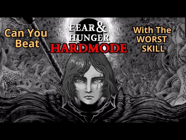 Can You Beat Fear & Hunger Hardest Difficulty Using The WORST Skill?