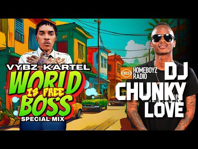 THE WORLD BOSS IS FREE : VYBEZ KARTEL MIX BY DJ CHUNKYLOVE