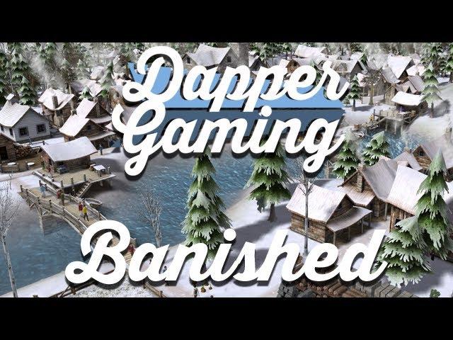 Banished | Dapper Gaming Reviews