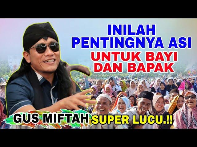 Gus Miftah Terbaru - Pentingnya ASI Bagi Bayi Dan Bapak Lucu Poll 2024