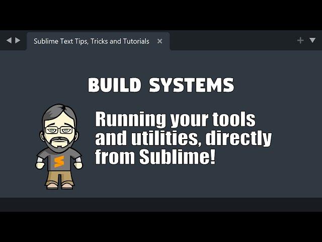 [BU01] Introduction to running tools with Sublime Text Build Systems