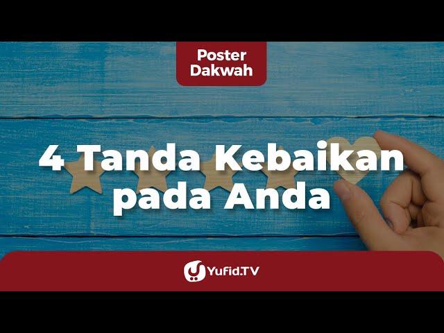 4 Tanda Kebaikan pada Anda - Poster Dakwah Yufid TV