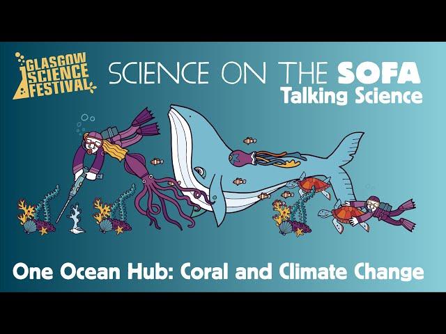 Coral and Climate Change, Narrated by Sir David Attenborough | One Ocean Hub, University of Stirling