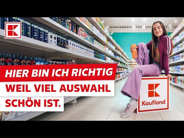 Weil viel Auswahl schön ist | Hier bin ich richtig | Kaufland