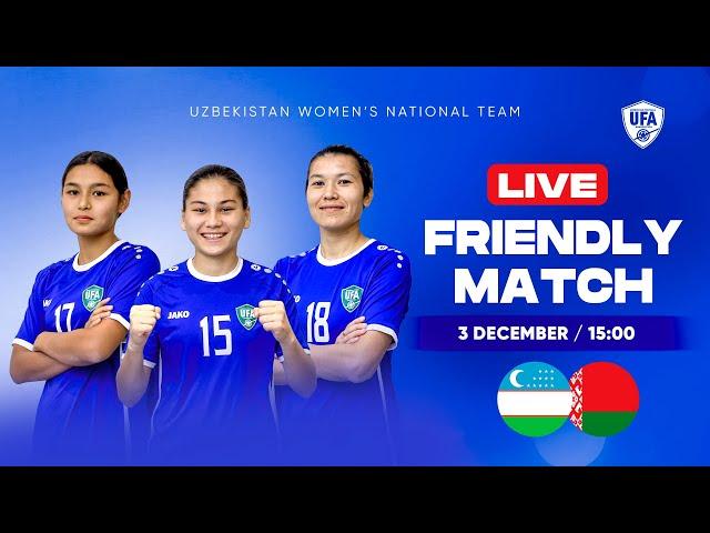 Uzbekistan W vs Belarus W | Friendly match