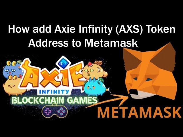 How add Axie Infinity (AXS) Token Address to Metamask Wallet | AXS Token