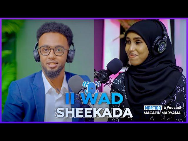 II WAD SHEEKADA -“Waan kugu faana” …S1- E5 macalin maryama