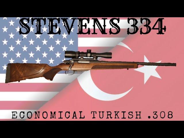 I Review the Stevens 334 .308 Winchester (Turkish Made Bolt Action Rifle)