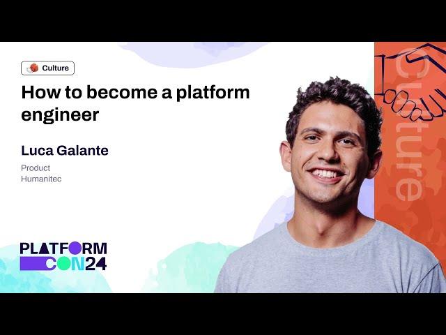 How to become a platform engineer - Luca Galante | PlatformCon 2024