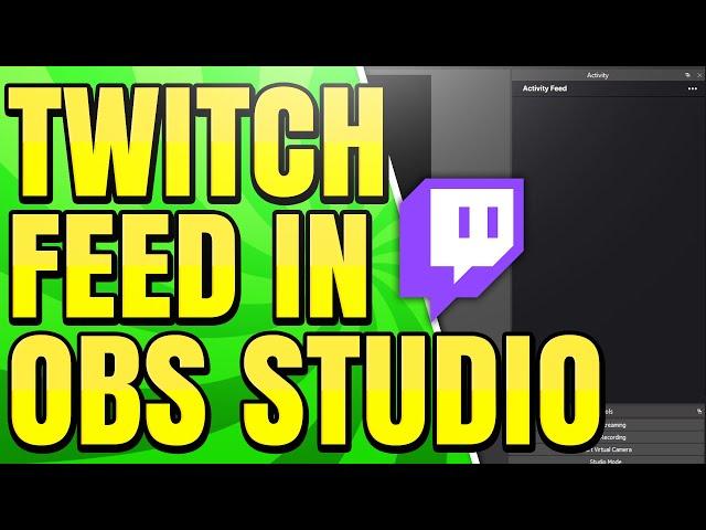 How to See Twitch Activity Feed in OBS Studio