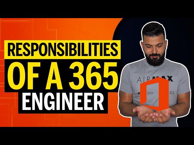 Your RESPONSIBILITIES as a Microsoft 365 Engineer or Administrator