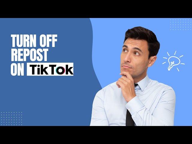 How to Turn Off Repost on Tiktok 2024