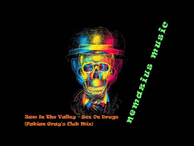 3am In The Valley - Sex On Drugs  (Fabian Gray's Club Mix)